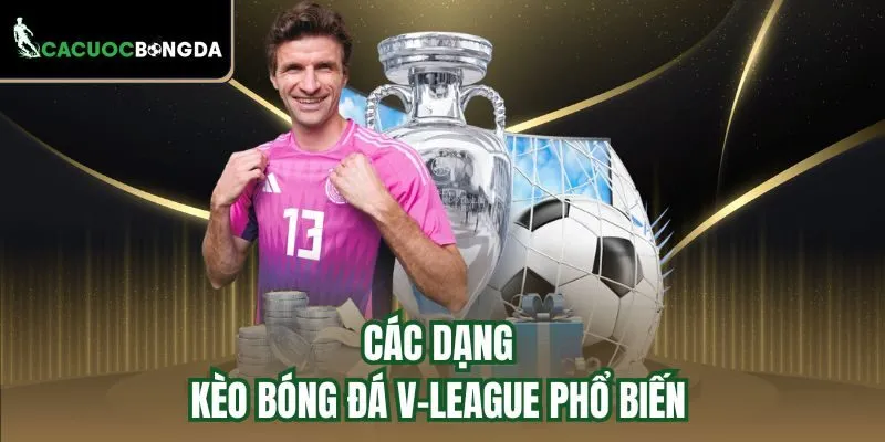 Các dạng kèo bóng đá V-League phổ biến