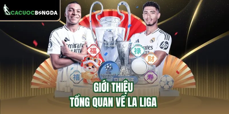 Giới thiệu tổng quan về La Liga