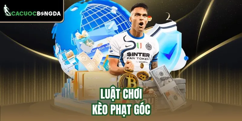 Luật chơi kèo phạt góc